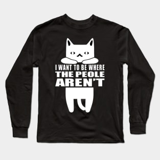 I Want To Be Where The People Aren't Long Sleeve T-Shirt